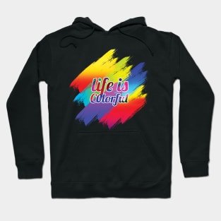 Life is colorful Hoodie